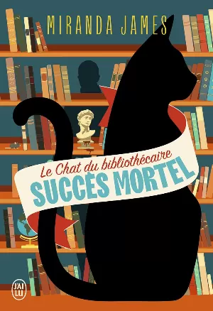 Miranda James – Le Chat du bibliothécaire: Succès mortel